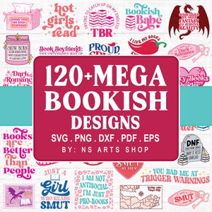 May include: A digital collection of 120+ bookish designs in SVG, PNG, DXF, PDF, and EPS formats by NS Arts Shop. The graphic features various pink, red, and blue illustrations including books, dragons, candles, and text phrases like Bookish Babe.