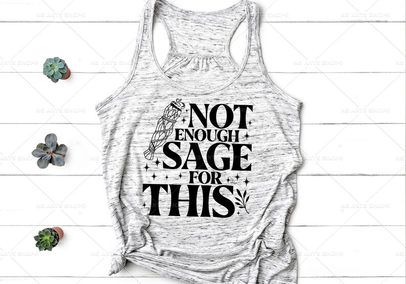 Not Enough Sage SVG: Sarcastic Witchcraft Design - Digital Download - Etsy