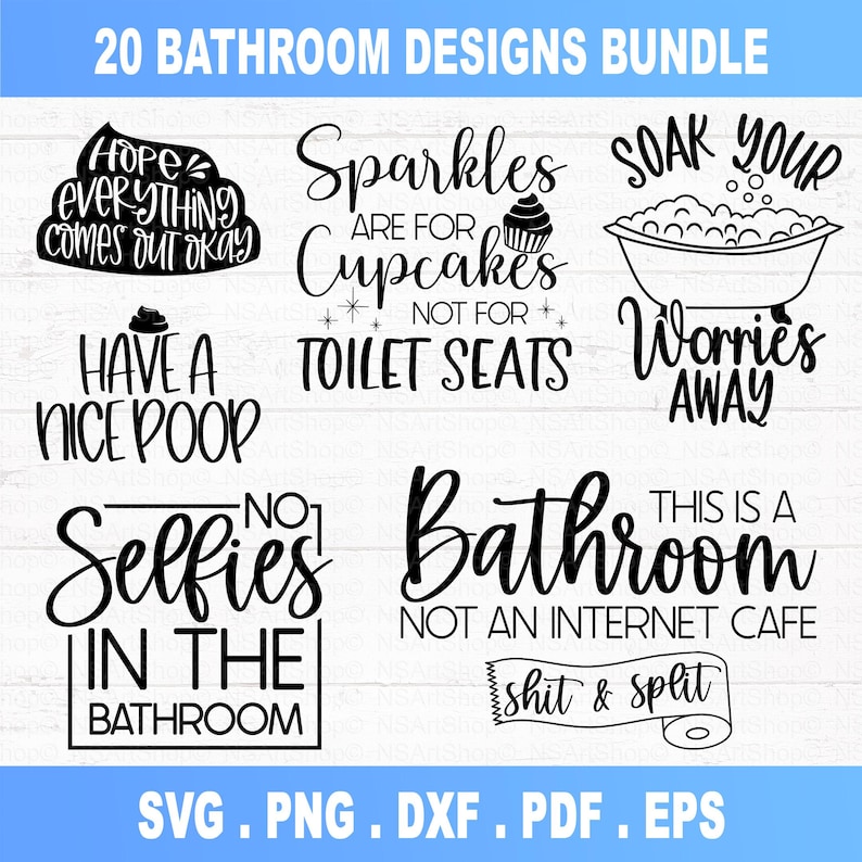 May include: A set of 20 bathroom designs featuring funny and quirky sayings. The designs include phrases like "Hope everything comes out okay", "Sparkles are for cupcakes, not for toilet seats", "Soak your worries away", "Have a nice poop", "Selfies in the bathroom", and "This is a bathroom, not an internet cafe".