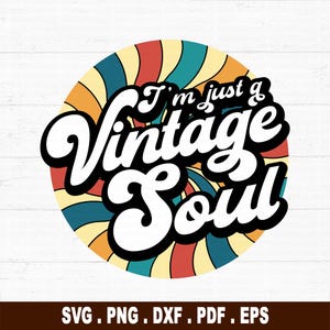 I am just a vintage soul Digital Design, Retro svg, Sublimation Design, Digital Download, PNG File