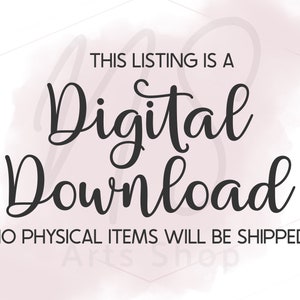 May include: A digital download graphic with a white background and pink watercolor accents. The text reads "THIS LISTING IS A Digital Download NO PHYSICAL ITEMS WILL BE SHIPPED."