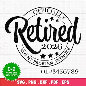 Officially Retired SVG: Retirement Design, Cricut Cut File, Engraving File, 2026, Digital Download