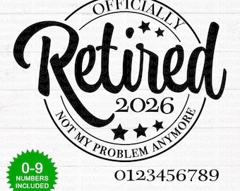 Officially Retired SVG: Retirement Design, Cricut Cut File, Engraving File, 2026, Digital Download