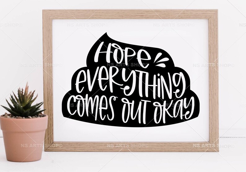 May include: A black and white printable wall art design with the text "Hope everything comes out okay" in a stylized font.
