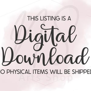 May include: Image with the text "THIS LISTING IS A Digital Download NO PHYSICAL ITEMS WILL BE SHIPPED." in a black script font. The background has a soft pink watercolor effect with a geometric shape.