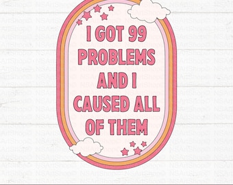 I got 99 probleem svg png, sarcastisch grappig snarky ontwerp