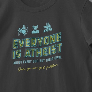 Everyone Is Atheist Softstyle T-Shirt -humanist, agnostic, exchristian