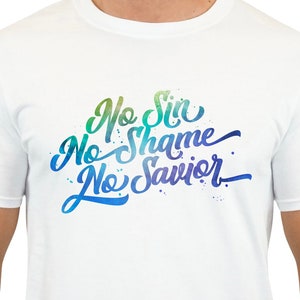 No Sin, No Shame, No Savior atheist shirt humanist exchristian atheist clothing godless heathen anti religion tshirt