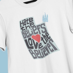 Love the Believer Softstyle T-Shirt -exmo, mormon, utah, lds, salt lake city, temple