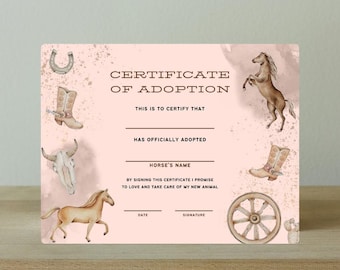 May include: A pink certificate of adoption with a watercolour background. The certificate features a horseshoe, cowboy boots, a horse, and a wagon wheel. The text reads "Certificate of Adoption" and "This is to certify that [name] has officially adopted [horse's name]. By signing this certificate I promise to love and take care of my new animal."
