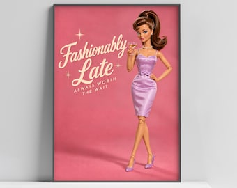 Fashionably Late Print, Retro Fashion Doll Wall Art, Pink and Lilac Poster, Funny Glamour Quote, Dressing Room Decor, Fashion Lover Gift