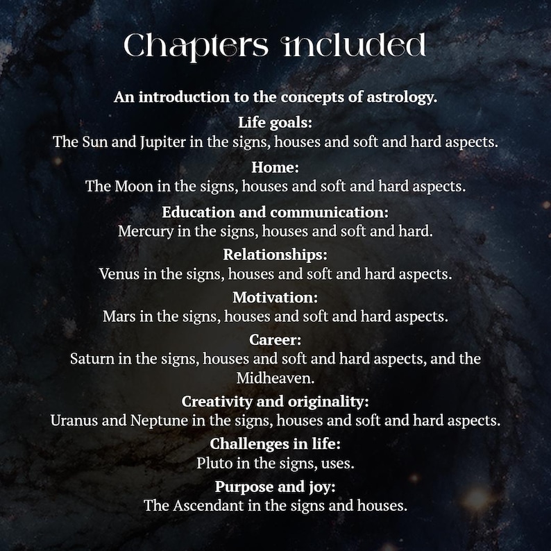 May include: A dark blue space-themed background with white text listing astrology chapters: An introduction to the concepts of astrology, Life goals, Home, Education and communication, Relationships, Motivation, Career, Creativity and originality, Challenges in life, and Purpose and joy.