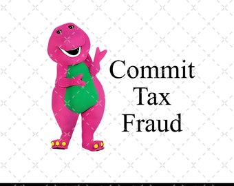 Begaan van belastingfraude Png, grappige Png, sarcastische Png, Meme printbestand, gag shirt, gag geschenken