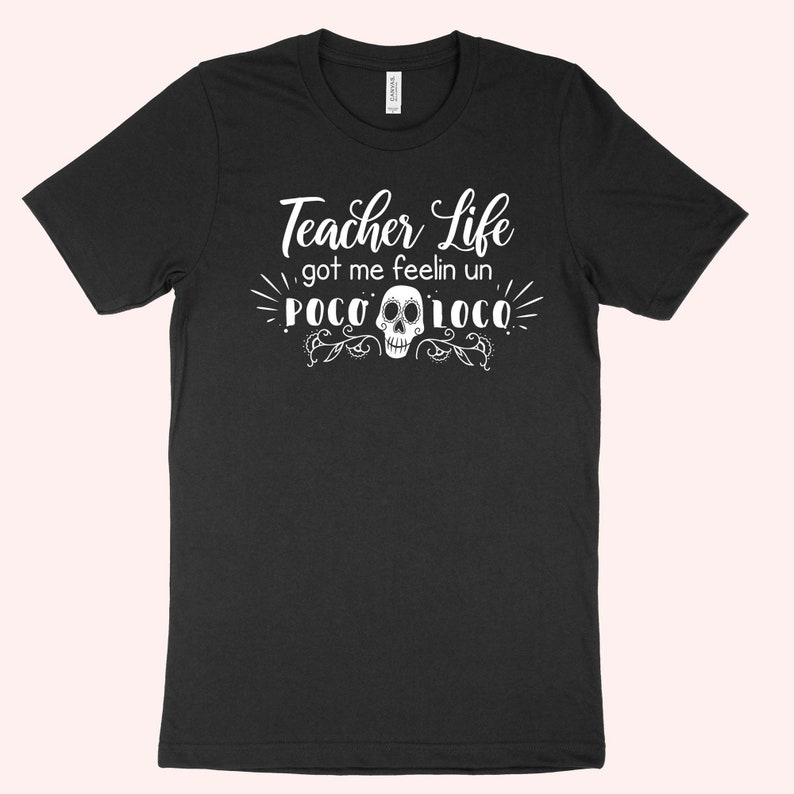 Coco Shirt Color FT278 Disney Shirt Teacher Shirt Teacher Life Got Me Feelin Un Poco Loco Shirt Disney Vacation Shirt
