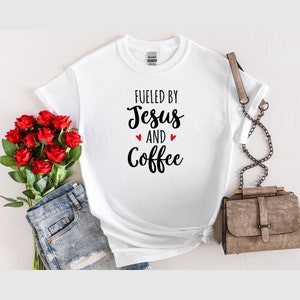 T-Shirt Fueled by Jesus & Coffee, Christian Shirt, Church Shirt, Religious Shirt, Faith Shirt, Bible Verse Shirt, Jesus shirt