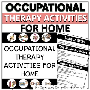 Puede incluir: Gráfico en blanco y negro con el texto "OCCUPATIONAL THERAPY ACTIVITIES FOR HOME". La imagen incluye ilustraciones de actividades y una lista de habilidades motoras finas y de tijera.