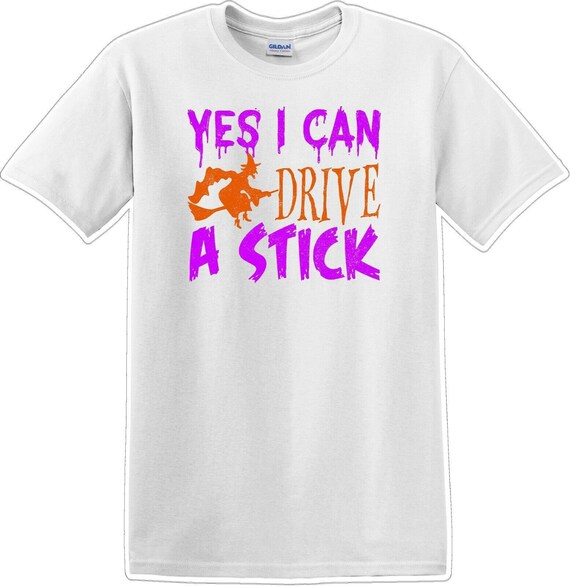 Yes I Can Drive A Stick - Halloween - Novelty T-S… - image 9