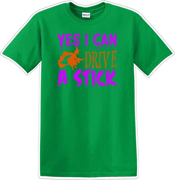 Yes I Can Drive A Stick - Halloween - Novelty T-S… - image 5