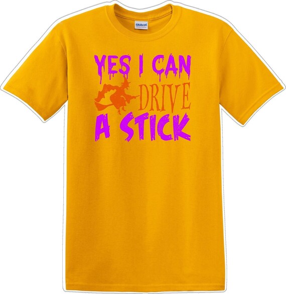 Yes I Can Drive A Stick - Halloween - Novelty T-S… - image 10