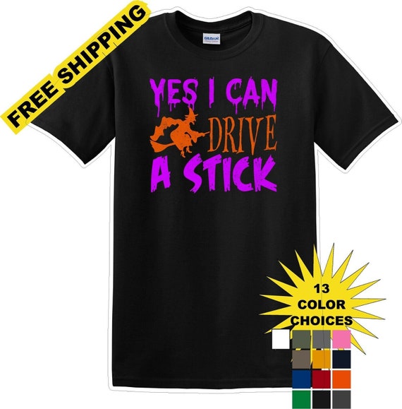 Yes I Can Drive A Stick - Halloween - Novelty T-S… - image 2