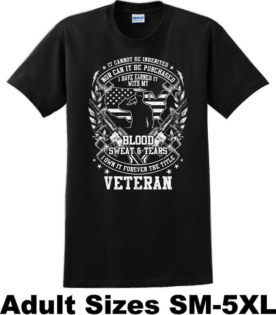 Veteran Blood Sweat And Tears T-Shirt Veteran Blood Sweat And Tears T-Shirt