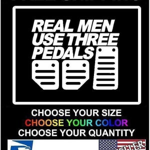 Real Men Use Three Pedals Vinyl window car truck sticker decal funny JDM