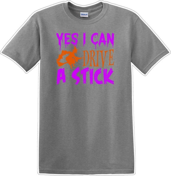 Yes I Can Drive A Stick - Halloween - Novelty T-S… - image 4