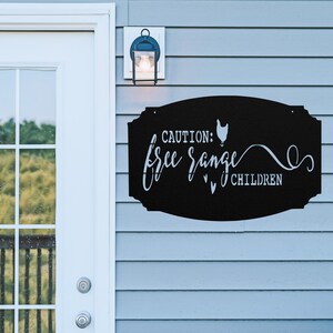 Caution Free Range Children ~ Metal Porch Sign | Personalized Metal Sign | Custom Porch