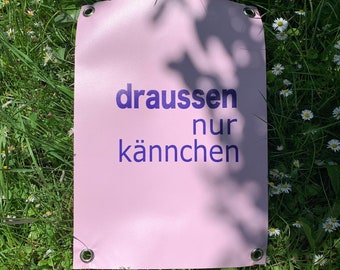 Outdoor Poster / Gartenposter „ draussen nur kännchen „ | Garten | Terrasse | Balkon | Deko | wetterfest | poster | spruch | Humor | retro