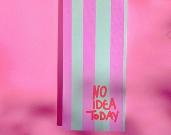 NotizBlock 50 Blatt „ no idea today „ | bunt  | blöcke | Streifen | Notizen | Geschenk | Hej Ibiza |Ute Arnold