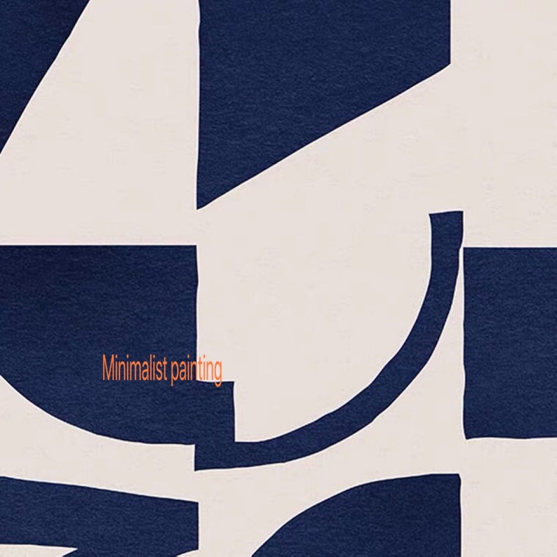 May include: Abstract minimalist painting with geometric shapes in navy blue on a white background. The text "Minimalist painting" is written in orange.