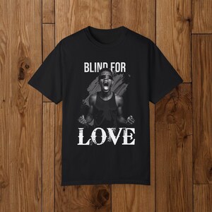 Blind for Love Graphic T-Shirt - Bold Unisex Statement Tee for Streetwear, Urban Fashion, Casual Wear, and Unique Gift Ideas