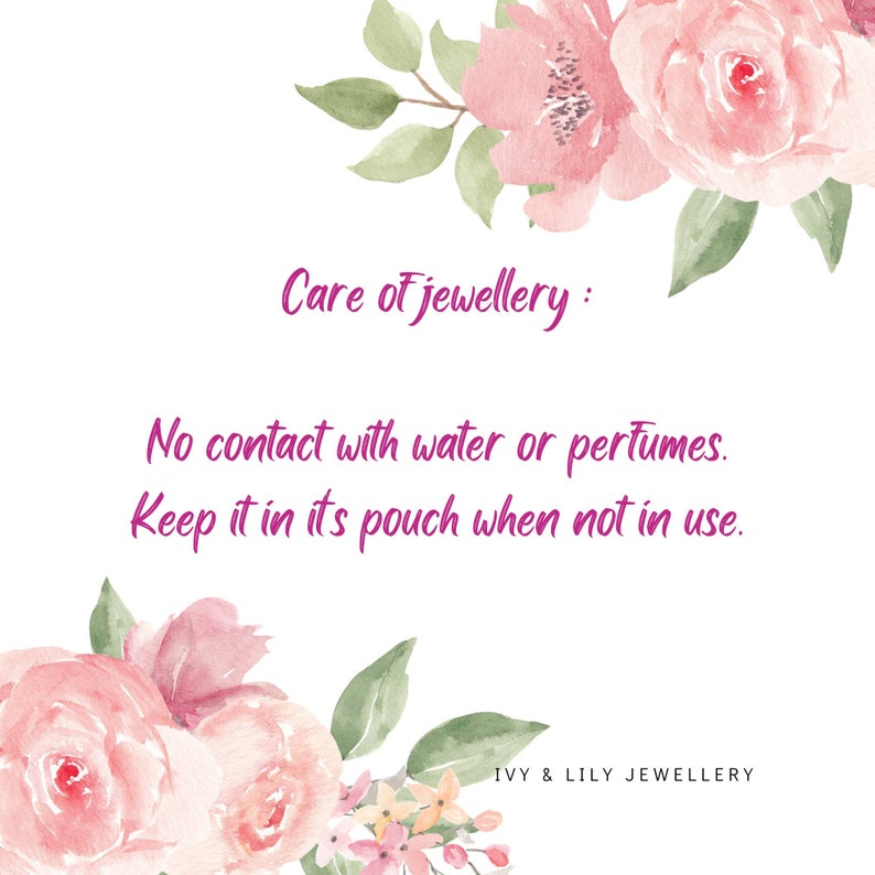May include: A watercolor illustration of pink flowers with green leaves. The text "Care of jewellery: No contact with water or perfumes. Keep it in its pouch when not in use. IVY & LILY JEWELLERY" is written in pink.