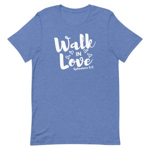 Ephesians 5:2 T-Shirt, Walk in Love, Christian Clothing, Bible Verse, Christian Gifts, Soft Shirt, Comfortable Clothing
