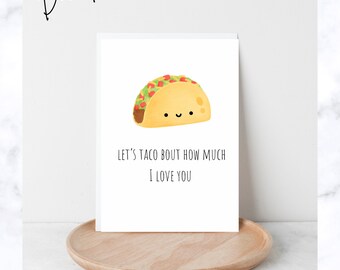 Let’s Taco Bout How Much I Love You Cute Printable Card
