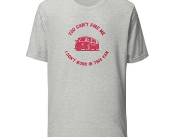 I Don't Work in This Van Unisex t-shirt