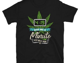 Give Me A Minute Funny 420 Weed Cannabis Dope Men's Cotton Trendy Printed T-shirt Top Tee