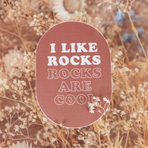 I Like Rocks Sticker - Geology Art, Geology Sticker, Hiking Stickers, Camping Stickers, Granola Girl Stickers, Nature Vinyl Decal