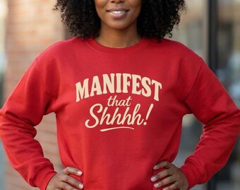Manifest That Shhhh Sweatshirt für schwarze Frauen: Empowering Affirmation Crewneck, Melanin Soft-Life Shirt