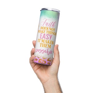 Faith Makes Things Possible Tumbler, Faith-based tumbler with Bible verse, Inspirational Christian travel cup