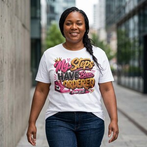 Psalm 37:23 Shirt, My Steps Have Been Ordered T-Shirt, Christian Graphic Tee, Faith Shirt for Women, Religious Gift for Her