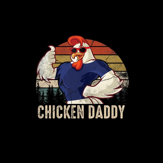 Chicken Daddy Png Png File Png DownloadPng Etsy