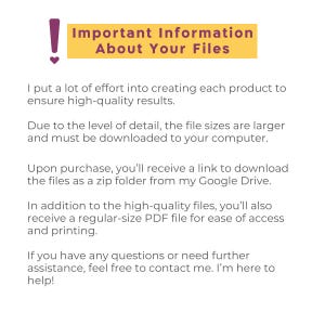 May include: Important information about file sizes for digital products. The text explains that due to the high level of detail, the files are larger and must be downloaded to your computer. You will receive a link to download the files as a zip folder from Google Drive. You will also receive a regular-size PDF file for ease of access and printing.