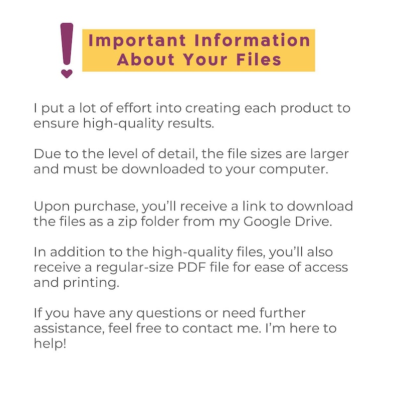 May include: Important information about file sizes for digital products. The text explains that due to the high level of detail, the files are larger and must be downloaded to your computer. You will receive a link to download the files as a zip folder from Google Drive. You will also receive a regular-size PDF file for ease of access and printing.