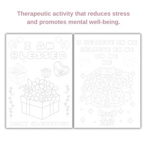 May include: Two coloring pages with positive affirmations. The first page features a box of flowers with the text "I am Blessed" and "Many Blessings". The second page features a bouquet of flowers with the text "I Believe in Me" repeated three times.