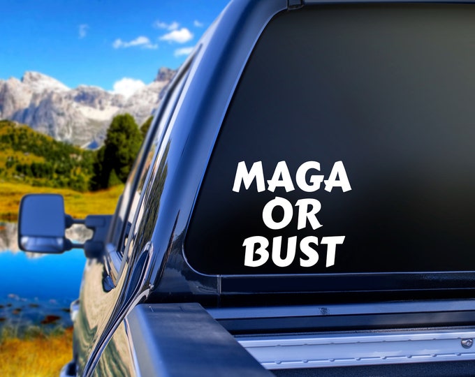MAGA OR BUST Decal | Car decal | Wall decal | Cup | Trump | Anti Biden | Anti Liberal | Republican | Conservative | Gifts