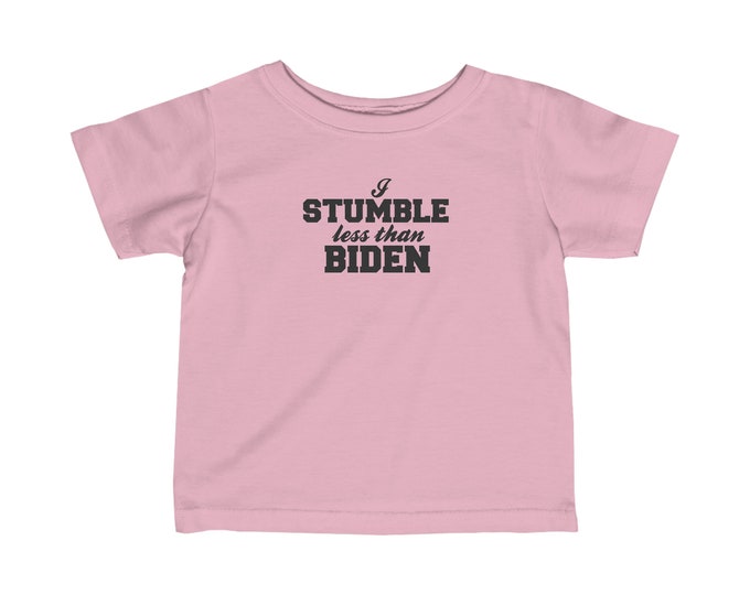 I stumble Less Than Biden, Infant Fine Jersey Tee, Funny Anti Biden kids tshirt, Conservative Toddler, Republican Baby shirt, FJB, LGB