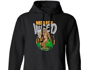 Need For Weed Sasquatch, Bigfoot Hoodie, Bigfoot Sweatshirt, Sasquatch Hoodie, Bigfoot Clothing, Bigfoot Apparel, Squatchy Clothes