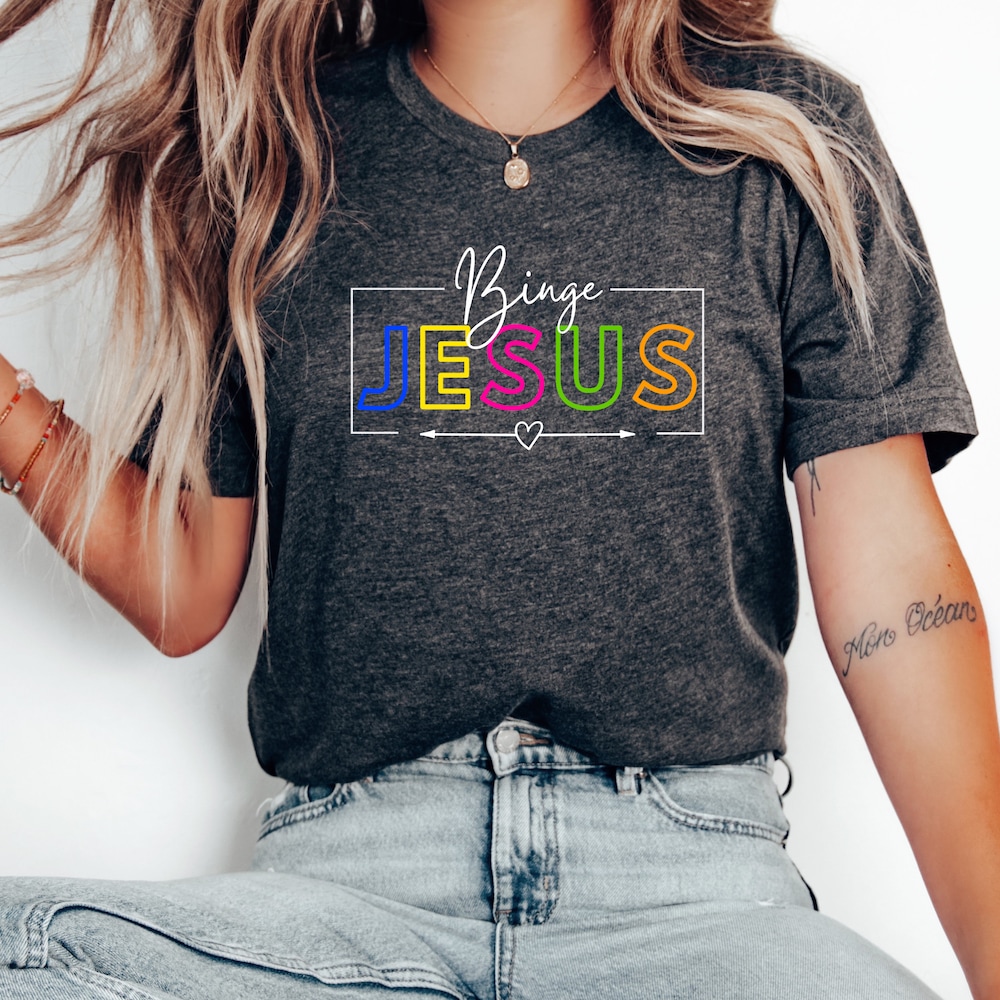 Binge Jesus, Jesus Shirt, Christian Shirt, Faith Shirt, Religious Shirt Christian Shirts, Mom Shirt, Inspirational Shirt, Motivational Shirt Yourtshirtman