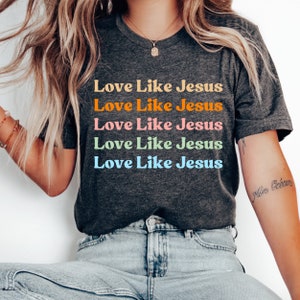 Love like Jesus shirt, Faith shirt, Christian shirt, Jesus t-shirt, Inspirational shirt, Gift for christian, Church shirt, Love shirt
